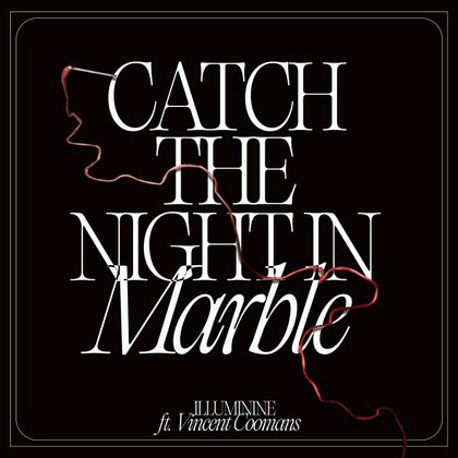 Illuminine - Catch The Night In Marble